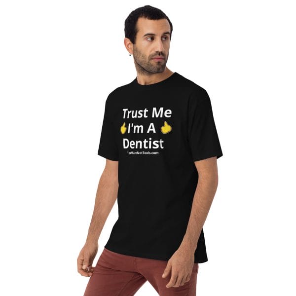 mens-premium-heavyweight-tee-black-left-front- "Trust me I'm a dentist"