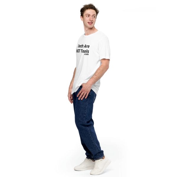 white Teeth Are Not Tools Tee Shirt on White male wearing blue jeans